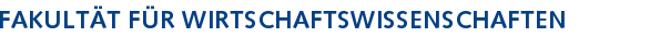 Fakultät für Wirtschaftswissenschaften